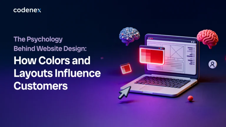 The Psychology Behind Website Design: How Colors and Layouts Influence Customers