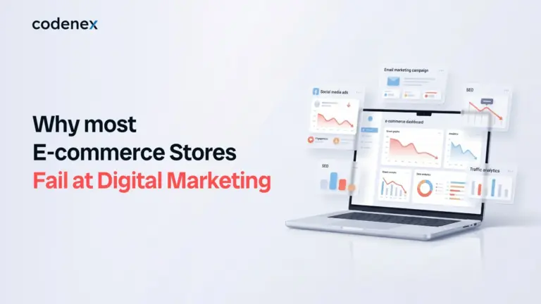 Why Most E-commerce Stores Fail at Digital Marketing