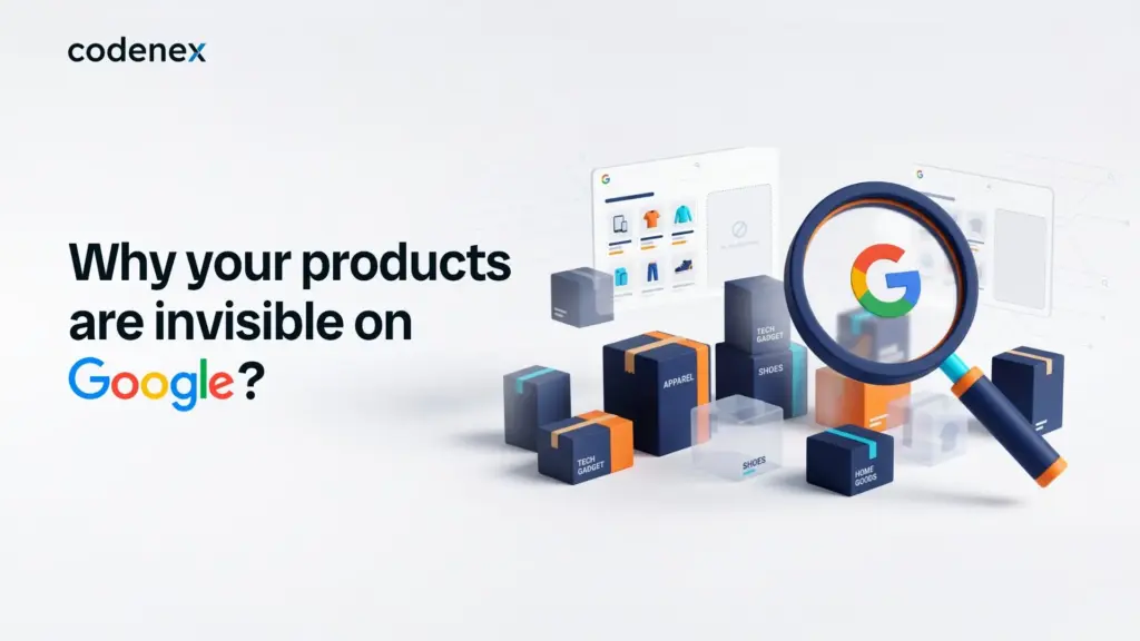 Why Your Products Are Invisible on Google?
